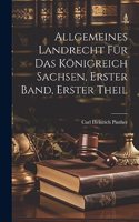 Allgemeines Landrecht für das Königreich Sachsen, Erster Band, Erster Theil