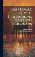 Ueber Eduard Allwills Briefsammlung von Adolf Holtzmann