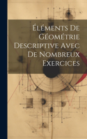 Éléments De Géométrie Descriptive Avec De Nombreux Exercices