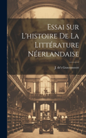 Essai sur l'histoire de la Littérature Néerlandaise