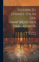 Studien Zu Lessings Stil in der Hamburgischen Dramaturgie