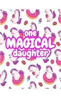 One Magical Daughter: Cute Unicorn Journal Diary Notebook for Girls to Write In - Perfect as Birthday Gift, Christmas Basket Fillers and Children's Party Favors - Design 