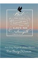 But The Lord Stood With Me And Gave Me Strength: 365 Day Prayer and Action Planner For Busy Christian Women . Female Entrepreneurs and Working Moms Need This Simple Undated Diary For Success