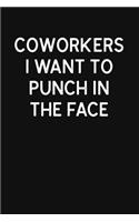 Coworkers I Want to Punch in the Face