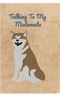 Talking To My Malamute