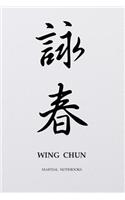 Martial Notebooks WING CHUN