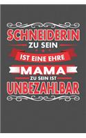 Schneiderin Zu Sein Ist Eine Ehre - Mama Zu Sein Ist Unbezahlbar