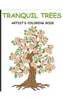Tranquil Trees Artist's Coloring Books: Adult Coloring Book With Stress Relieving Tree Designs