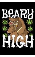 Beary High: Funny Weed NoteBook and Cannabis Journal for any Stoner and Marijuana Growing Master and Consumer . DIY Medical Green Log Book and Therapy Notebook 