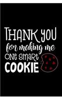 Thank You For Making Me One Smart Cookie