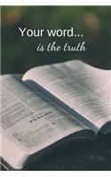 Your word... is the truth