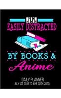 Easily Distracted By Books & Anime Daily Planner July 1st, 2019 To June 30th, 2020