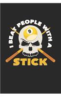 I beat people with a stick