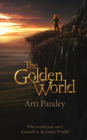 Golden World: Who would you save? Yourself or an Entire World?