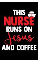 This Nurse Runs On Jesus And Coffee