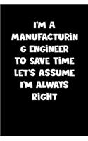 Manufacturing Engineer Notebook - Manufacturing Engineer Diary - Manufacturing Engineer Journal - Funny Gift for Manufacturing Engineer