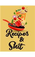 Recipes and Shit