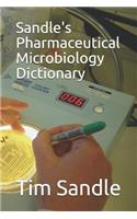 Sandle's Pharmaceutical Microbiology Dictionary