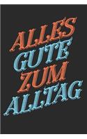 Alles Gute Zum Alltag