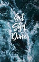 Get Sh*t Done