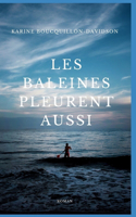 Les baleines pleurent aussi