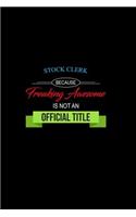 Stock Clerk Because Freaking Awesome is not an Official Title