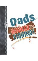 Dads.. Hooked On Fishing: A4 Fishing Lovers Writing Journal Book For Fathers