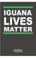 Iguana Lives Matter: Iguana Notebook 120 Lined Pages (6 x 9)