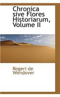 Chronica Sive Flores Historiarum, Volume II