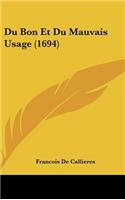 Du Bon Et Du Mauvais Usage (1694)