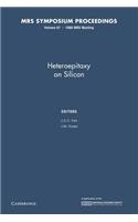 Heteroepitaxy on Silicon: Volume 67