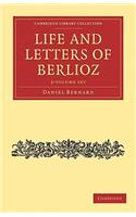 Life and Letters of Berlioz 2 Volume Set