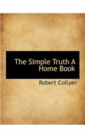 The Simple Truth a Home Book