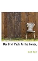 Der Brief Pauli an Die Romer,