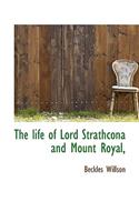 The Life of Lord Strathcona and Mount Royal,