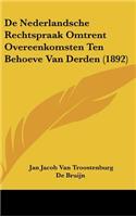 De Nederlandsche Rechtspraak Omtrent Overeenkomsten Ten Behoeve Van Derden (1892)