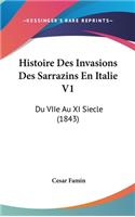 Histoire Des Invasions Des Sarrazins En Italie V1
