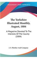 Yorkshire Illustrated Monthly, August, 1884