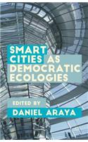 Smart Cities as Democratic Ecologies