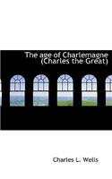 The Age of Charlemagne (Charles the Great): (English)