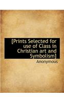 [Prints Selected for Use of Class in Christian Art and Symbolism]: (English)