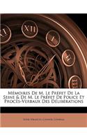 Mémoires De M. Le Préfet De La Seine & De M. Le Préfet De Police Et Procès-Verbaux Des Délibérations