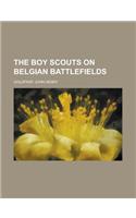 The Boy Scouts on Belgian Battlefields