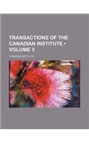 Transactions of the Canadian Institute (Volume 3): (English)
