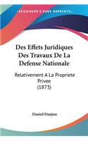 Des Effets Juridiques Des Travaux De La Defense Nationale