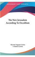 The New Jerusalem According to Occultism