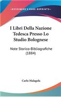 I Libri Della Nazione Tedesca Presso Lo Studio Bolognese