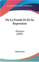 de La Fraude Et de Sa Repression: Discours (1887)