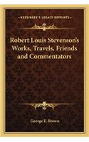 Robert Louis Stevenson's Works, Travels, Friends and Commentators