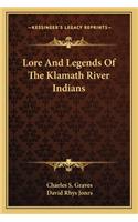 Lore and Legends of the Klamath River Indians